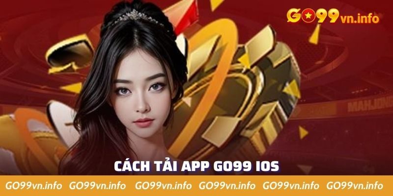 Cách tải app Go99 IOS siêu tốc