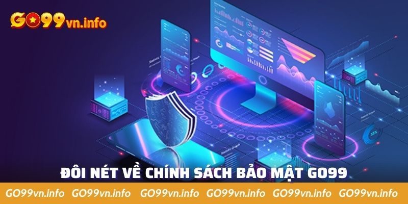 Đôi nét về chính sách bảo mật Go99
