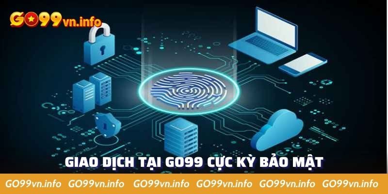 Mọi giao dịch tại GO99 đều được mã hoá an toàn