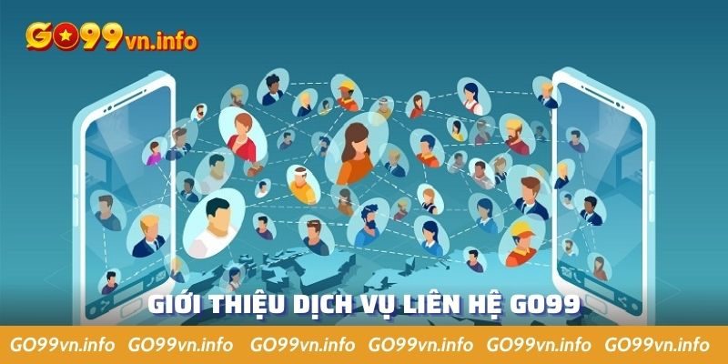 Giới thiệu dịch vụ liên hệ Go99