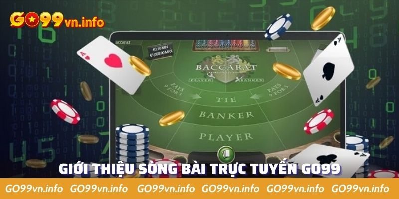 Giới thiệu đôi nét sòng bài trực tuyến Go99