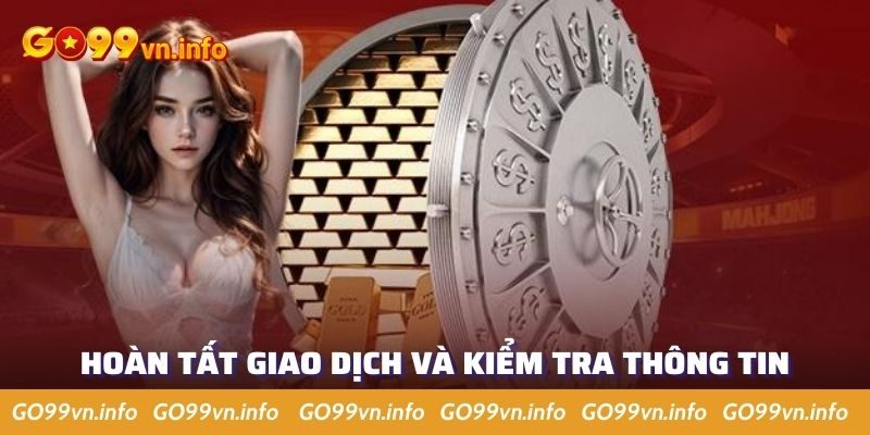 Kiểm tra thông tin và hoàn tất giao dịch